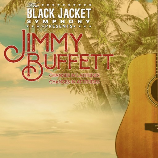 Black Jacket Symphony: Jimmy Buffett Philadelphia Concert Tickets