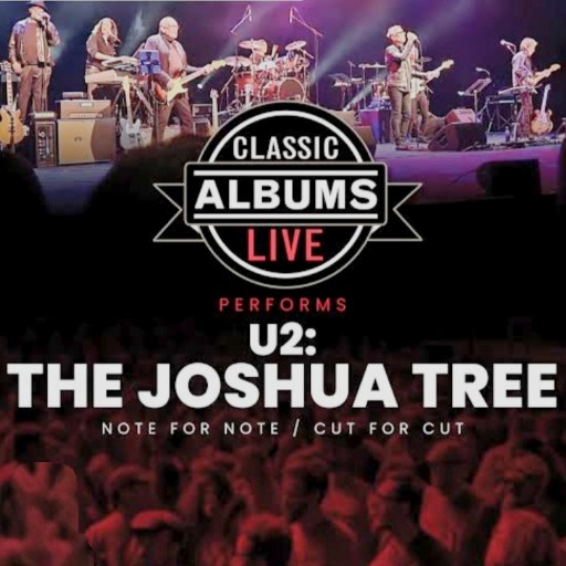 Classic Albums Live Tribute Show: U2 - The Joshua Tree Philadelphia Tickets