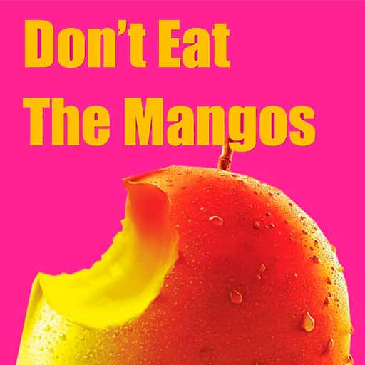 Don't Eat The Mangos Tickets