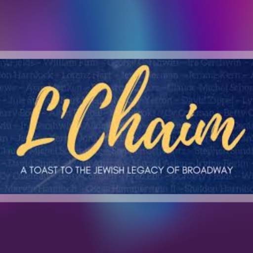 L'Chaim: A Toast to the Jewish Legacy of Broadway Philadelphia Tickets
