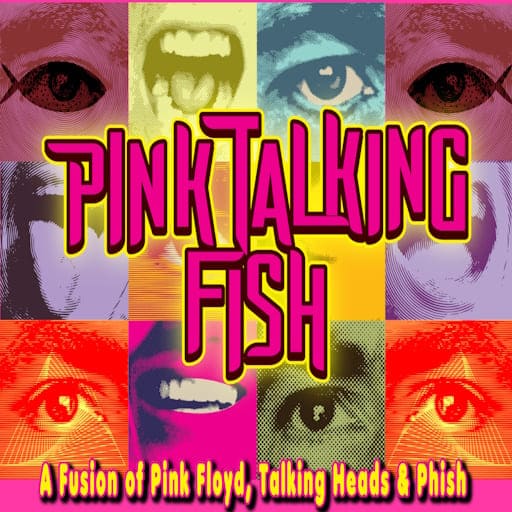 Pink Talking Fish - A Tribute to Pink Floyd, The Talking Heads & Phish Philadelphia Tickets