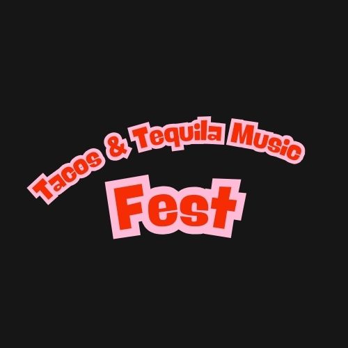 Tacos & Tequila Music Fest Philadelphia Tickets