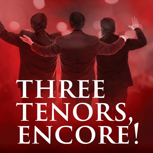 Three Tenors, Encore! Tickets