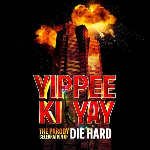Yippee Ki Yay - A Diehard Parody Tickets